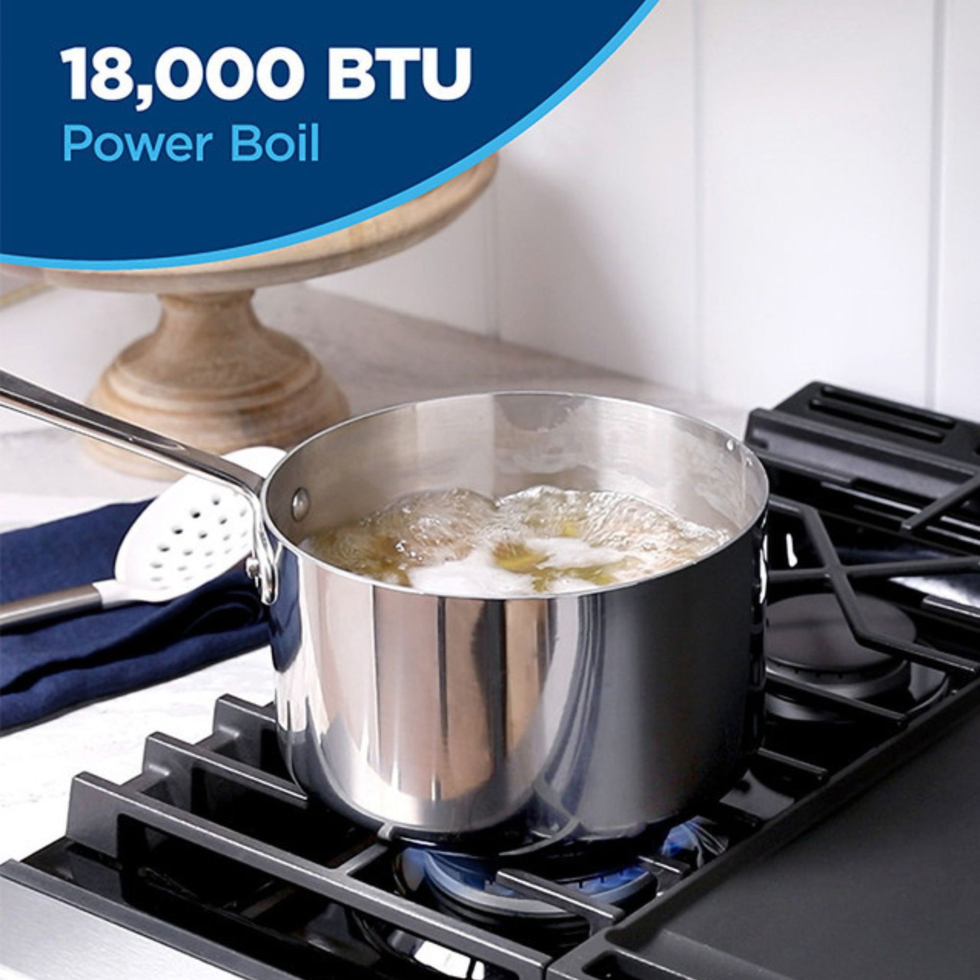 18,000 Btu Power Boil Burner!