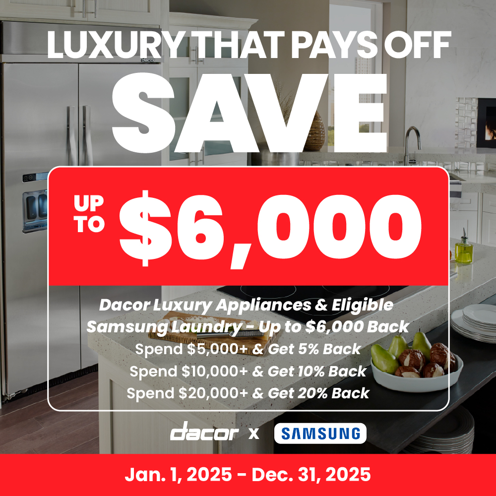 Dacor and Samsung - Get Up To 20% Back